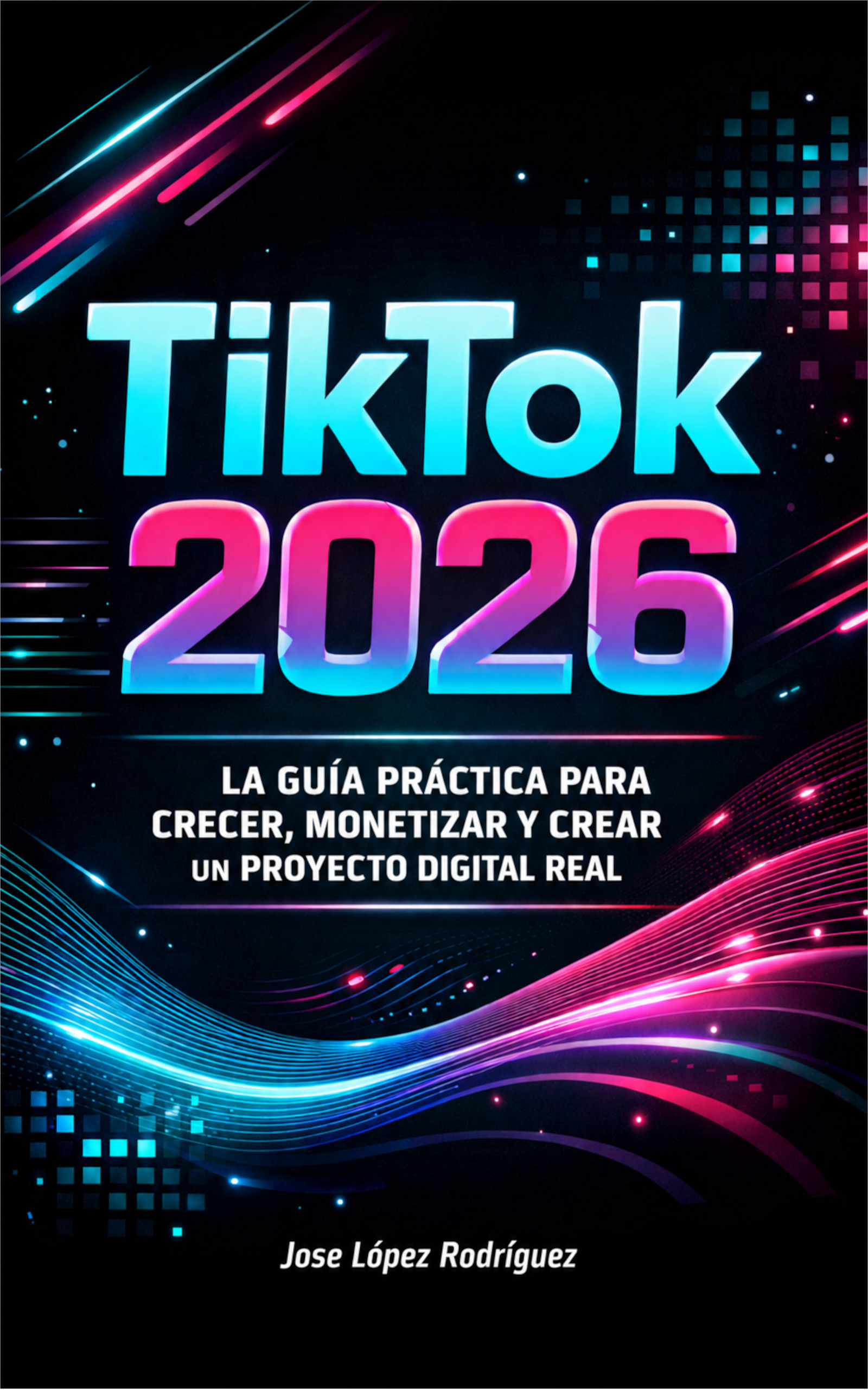 Portada del libro TikTok 2026: La Guía Definitiva